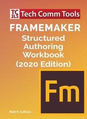 [预订]FrameMaker Structured Authoring Workbook (2020 Edition) 9781953488015