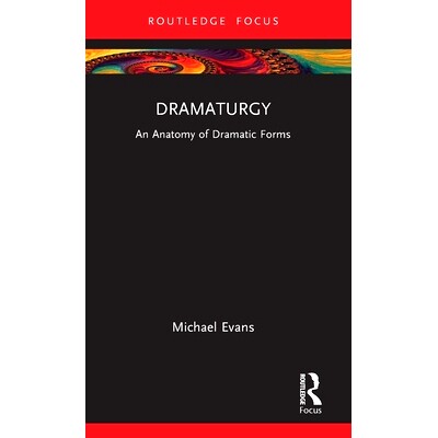 预订 Dramaturgy: An Anatomy of Dramatic Forms 演出法：戏剧形式剖析: 9781138333840