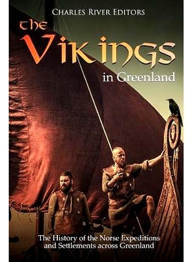 预订 The Vikings in Greenland: The History of the Norse Expeditions and Settlements across Greenland: 9781727466331