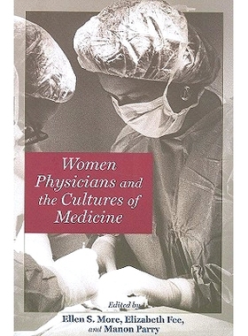 预订 Women Physicians and the Cultures of Medicine 女医生与医学文化: 9780801890383