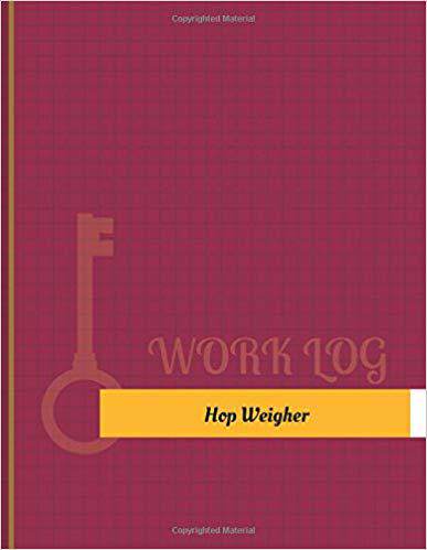 【预售】Hop Weigher Work Log: Work Journal, ...