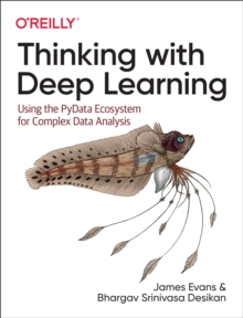 【预订】Thinking with Deep Learning: Using the Pydata Ecosystem for Complex  9781098101053