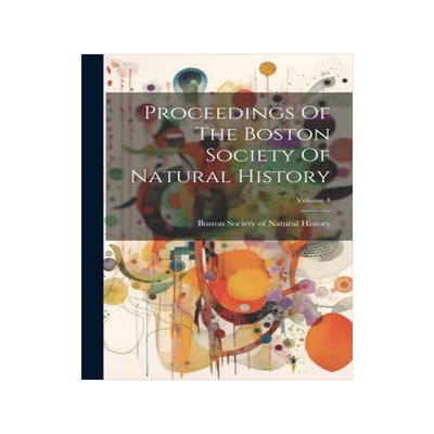 [预订]Proceedings Of The Boston Society Of Natural History; Volume 4 9781021833846