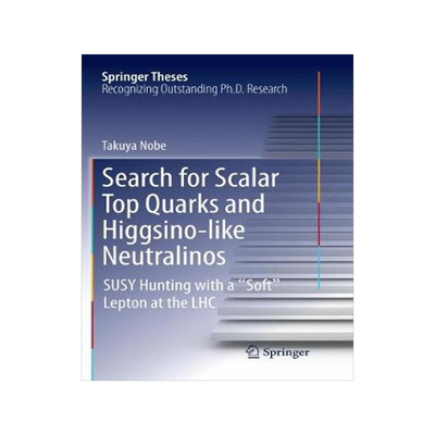 预订 Search for Scalar Top Quarks and Higgsino-Like Neutralinos: Susy Hunting with a 