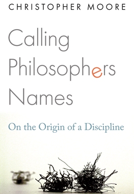 【预订】Calling Philosophers Names: On the Origin of a Discipline 9780691230221
