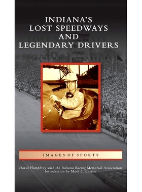 预订 Indiana’s Lost Speedways and Legendary Drivers: 9781540247308