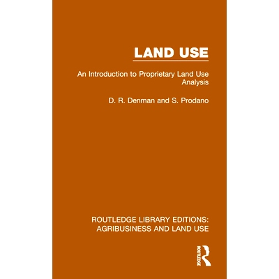 预订 Land Use: An Introduction to Proprietary Land Use Analysis 土地使用：私有土地使用分析导论（重印版）: 9781032479422