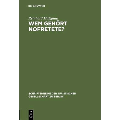 预订 Wem gehört Nofretete?: Anmerkungen zu dem deutsch-deutschen Streit um den ehemals preußischen Kulturbesitz. Vortr