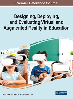 【预订】Designing, Deploying, and Evaluating Virtual and Augmented Reality in Education