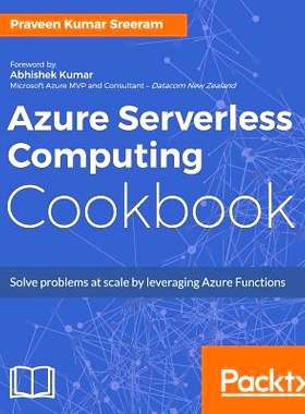 预订 Azure Serverless Computing Cookbook Azure 无服务器计算手册: 9781788390828