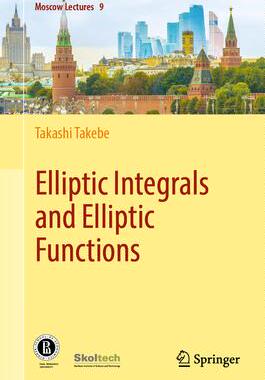 Elliptic Integrals and Elliptic Functions 9783031302640
