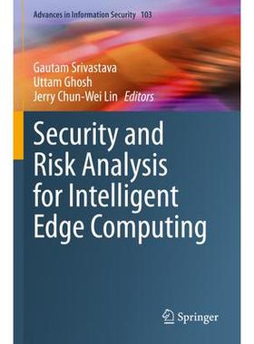 预订 Security and Risk Analysis for Intelligent Edge Computing智能边缘计算的安全性与风险分析9783031281525