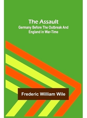 预订 The Assault: Germany Before the Outbreak and England in War-Time: 9789355891402