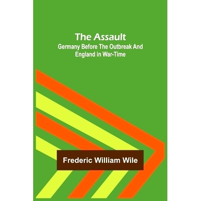 预订 The Assault: Germany Before the Outbreak and England in War-Time: 9789355891402