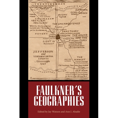 预订 Faulkner’s Geographies 福克纳的地理: 9781496813121