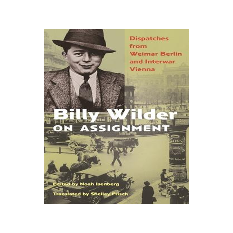[预订]Billy Wilder on Assignment 9780691241838