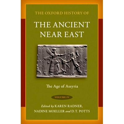 The Oxford History of the Ancient Near East: Volume IV: The Age of Assyria 牛津古代近东史第四卷：亚述时代: 97801906