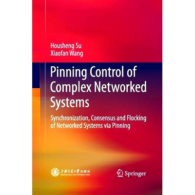 预订 Pinning Control of Complex Networked Systems: Synchronization, Consensus and Flocking of Networked Systems via Pinn