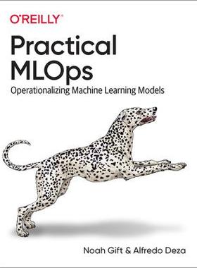 [预订]Practical Mlops: Operationalizing Machine Learning Models 9781098103019
