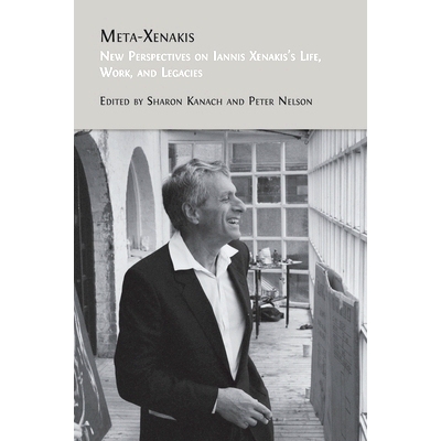 预订 Meta-Xenakis: New Perspectives on Iannis Xenakis’s Life, Work, and Legacies: 9781805112259
