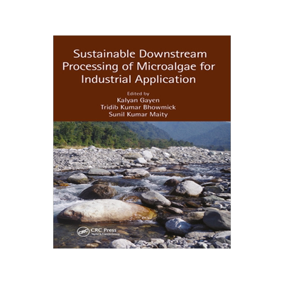 预订 Sustainable Downstream Processing of Microalgae for Industrial Application