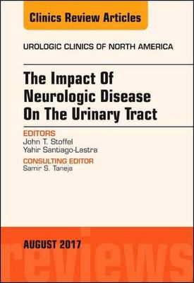 【预订】The Impact of Neurologic Disease on the Urinary Tract, An Issue of Urologic Clinics