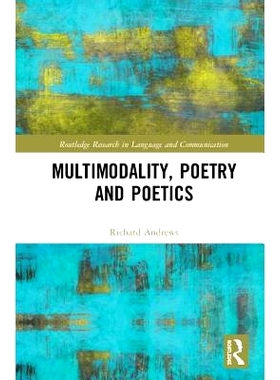 预订 Multimodality, Poetry and Poetics 多样化、诗歌与诗学: 9781138696600