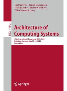 预订 Architecture of Computing Systems 37th International Conference, ARCS 2024, Potsdam, Germany, May 14–16, 2024, Pr