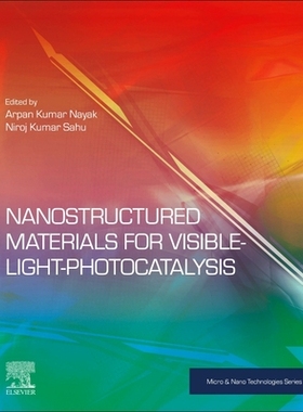 【预订】Nanostructured Materials for Visible Light Photocatalysis 9780128230183