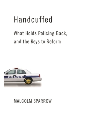 预订 Handcuffed: What Holds Policing Back, and the Keys to Reform 戴手铐：什么拖了警务后腿: 9780815727811