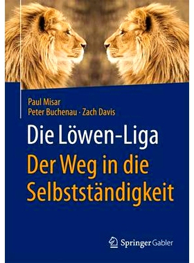 预订 Die Löwen-Liga: Der Weg in die Selbstständigkeit 狮子联赛：独立之路: 9783658054199