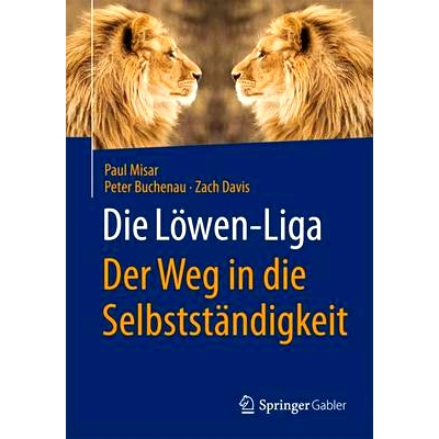预订 Die Löwen-Liga: Der Weg in die Selbstständigkeit 狮子联赛：独立之路: 9783658054199