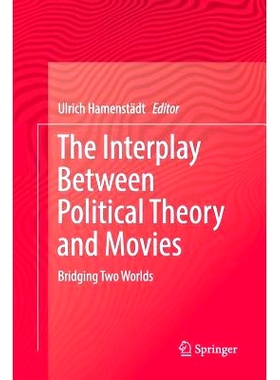 预订 The Interplay Between Political Theory and Movies: Bridging Two Worlds: 9783030080853