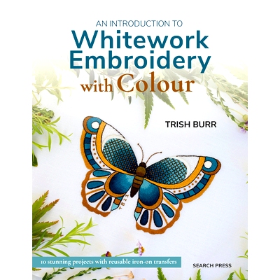 预订 An Introduction to Whitework Embroidery with Colour: 10 Stunning Projects with Reusable Iron-On Transfers: 97818009