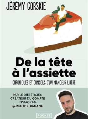 预订 De la tête à l’assiette : chroniques et conseils d’un mangeur libéré