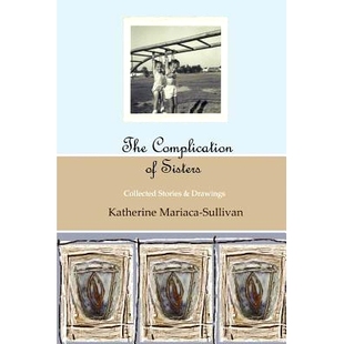 预订 The Complication of Sisters (full color edition): Collected Stories & Drawings: 9780983232407