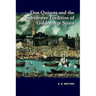 预订 Don Quixote and the Subversive Tradition of Golden Age Spain: 9781845198626