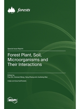 预订 Forest Plant, Soil, Microorganisms and Their Interactions: 9783725844517