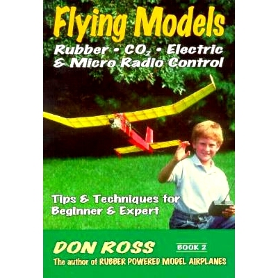 预订 Flying Models: Rubber, CO2, Electric & Micro Radio Control: Tips & Techinques for Beginner & Expert: 9780938716549