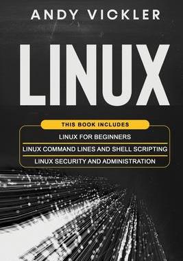 [预订]Linux: This book includes: Linux for Beginners + Linux Command Lines and Shell Scripting + Linux Sec 9781955786003