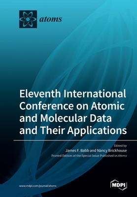 【预订】Eleventh International Conference on Atomic and Molecular Data and Their Applications