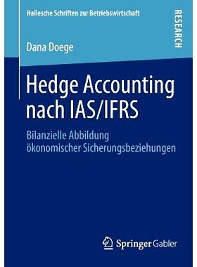 预订 Hedge Accounting nach IAS/IFRS: Bilanzielle Abbildung ökonomischer Sicherungsbeziehungen 按照国际会计准则：经济对