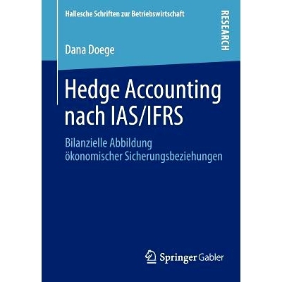 预订 Hedge Accounting nach IAS/IFRS: Bilanzielle Abbildung ökonomischer Sicherungsbeziehungen 按照国际会计准则：经济对