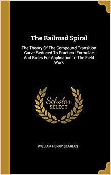【预售】The Railroad Spiral: The Theory Of The Compound Transition Curve Reduced To Practical Formulae And Rules F...
