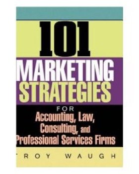 【预订】101 Marketing Strategies For Accounting, Law, Consulting, And Professional Services Firms 9780471651109