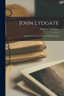 [预订]John Lydgate: a Study in the Culture of the XVth Century 9781014247919