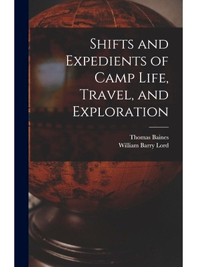 预订 Shifts and Expedients of Camp Life, Travel, and Exploration: 9781015585799