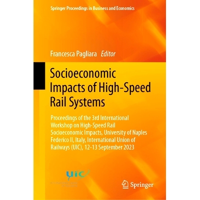 预订 Socioeconomic Impacts of High-Speed Rail Systems: Proceedings of the 3rd International Workshop on High-Speed Rail
