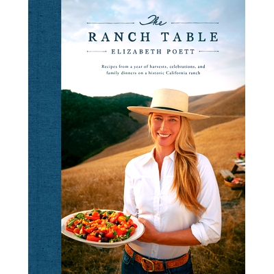 预订 The Ranch Table: Recipes from a Year of Harvests, Celebrations, and Family Dinners on a Historic California Ranch