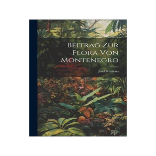 [预订]Beitrag Zur Flora Von Montenegro 9781020979217